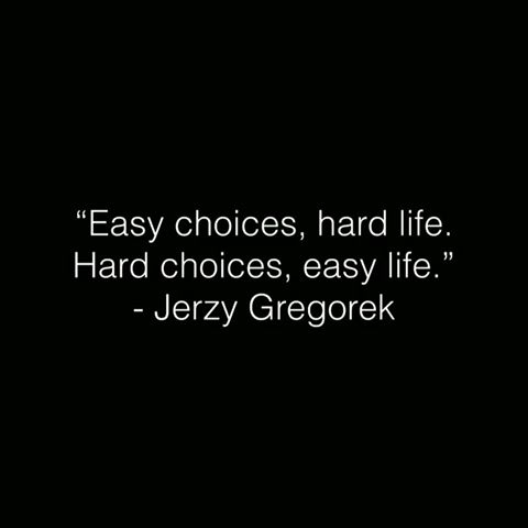 Easy choices, hard life